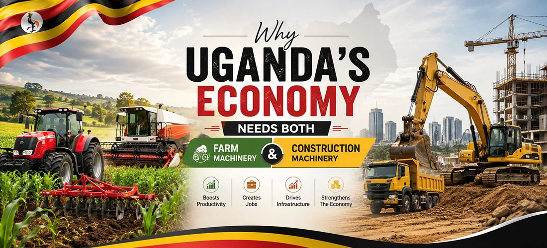 Why Uganda's Economy Needs Both Farm and Construction Machinery